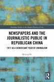 Newspapers and the Journalistic Public in Republican China (eBook, ePUB)