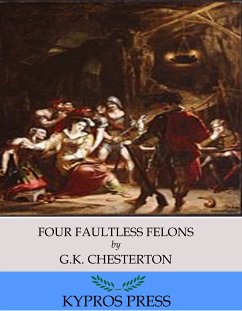 Four Faultless Felons (eBook, ePUB) - Chesterton, G.K.