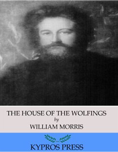 The House of the Wolfings (eBook, ePUB) - Morris, William