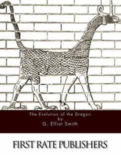 The Evolution of the Dragon (eBook, ePUB) - Elliot Smith, G.