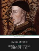 Henry V, the Typical Medieval Hero (eBook, ePUB)