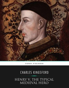 Henry V, the Typical Medieval Hero (eBook, ePUB) - Kingsford, Charles