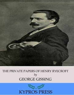 The Private Papers of Henry Ryecroft (eBook, ePUB) - Gissing, George