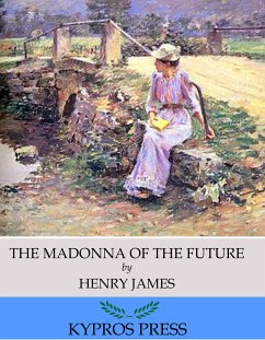 The Madonna of the Future (eBook, ePUB) - James, Henry