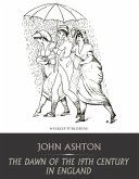 The Dawn of the 19th Century in England (eBook, ePUB)
