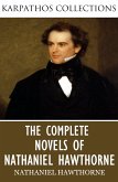 The Complete Novels of Nathaniel Hawthorne (eBook, ePUB)