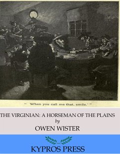 The Virginian: A Horseman of the Plains (eBook, ePUB) - Wister, Owen