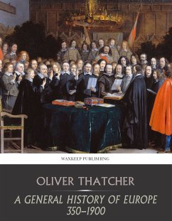 A General History of Europe 350-1900 (eBook, ePUB) - Thatcher, Oliver