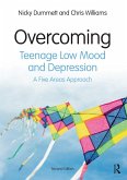 Overcoming Teenage Low Mood and Depression (eBook, PDF)