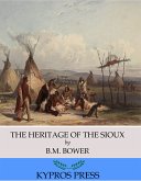 The Heritage of the Sioux (eBook, ePUB)