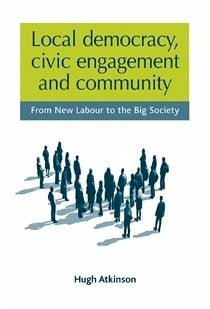 Local democracy, civic engagement and community (eBook, PDF) - Atkinson, Hugh