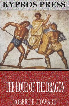 The Hour of the Dragon (eBook, ePUB) - E. Howard, Robert