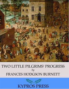 Two Little Pilgrims’ Progress (eBook, ePUB) - Hodgson Burnett, Frances