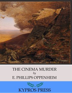 The Cinema Murder (eBook, ePUB) - Phillips Oppenheim, E.