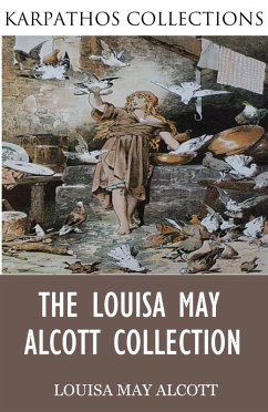 The Louisa May Alcott Collection (eBook, ePUB) - May Alcott, Louisa