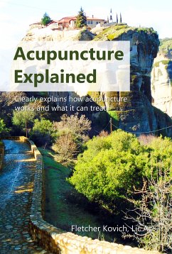 Acupuncture Explained (eBook, ePUB) - Kovich, Fletcher