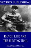 Ranch Life and the Hunting-Trail (eBook, ePUB)