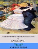 The Kate Chopin Short Story Collection (eBook, ePUB)