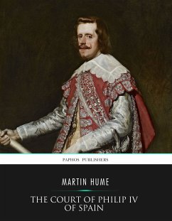 The Court of Philip IV of Spain (eBook, ePUB) - Hume, Martin