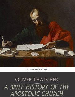 A Sketch History of the Apostolic Church (eBook, ePUB) - Thatcher, Oliver