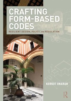 Crafting Form-Based Codes (eBook, PDF) - Onaran, Korkut
