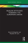 Muslim Attitudes Towards the European Union (eBook, PDF)