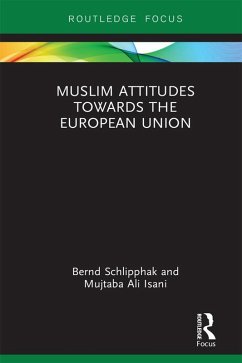 Muslim Attitudes Towards the European Union (eBook, PDF) - Schlipphak, Bernd; Isani, Mujtaba Ali