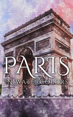 Paris In Watercolors (eBook, ePUB) - Martina, Daniyal