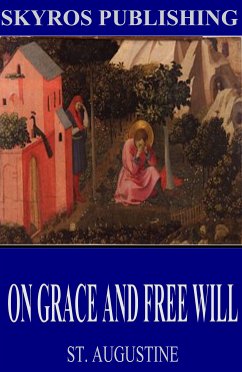 On Grace and Free Will (eBook, ePUB) - Augustine, St.
