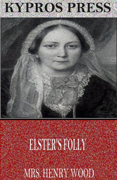 Elster’s Folly (eBook, ePUB) - Henry Wood, Mrs.