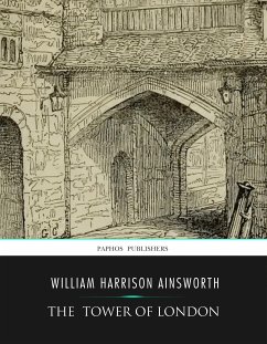 The Tower of London (eBook, ePUB) - Harrison Ainsworth, William