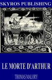 Le Morte D'Arthur (eBook, ePUB)