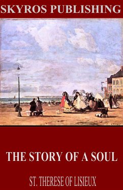 The Story of a Soul (eBook, ePUB) - Therese of Lisieux, St.