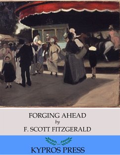 Forging Ahead (eBook, ePUB) - Scott Fitzgerald, F.