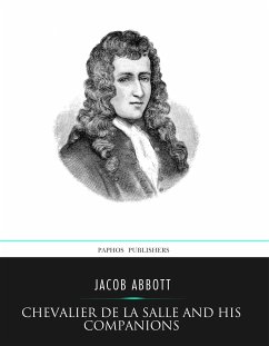 Chevalier de la Salle and His Companions (eBook, ePUB) - Abbott, Jacob