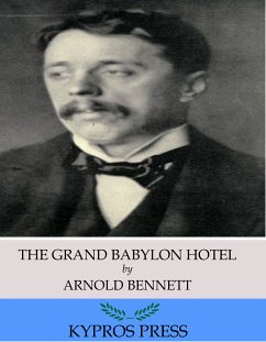 The Grand Babylon Hotel (eBook, ePUB) - Bennett, Arnold