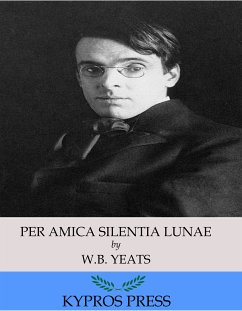 Per Amica Silentia Lunae (eBook, ePUB) - B. Yeats, W.