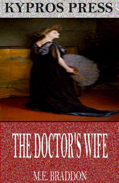 The Doctor’s Wife (eBook, ePUB) - Braddon, M.E.