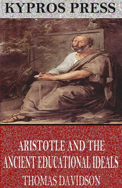 Aristotle and Ancient Educational Ideals (eBook, ePUB) - Davidson, Thomas
