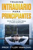 Trading Intradiario para Principiantes - Olvida Todo Lo Que Sabes y Vuelve al Principio (Inversión para Principiantes, #1) (eBook, ePUB)