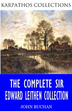 The Complete Sir Edward Leithen Collection (eBook, ePUB) - Buchan, John