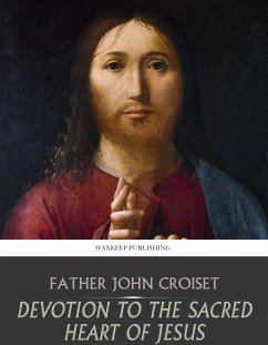 Devotion to the Sacred Heart of Jesus (eBook, ePUB) - John Croiset, Father
