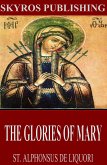 The Glories of Mary (eBook, ePUB)