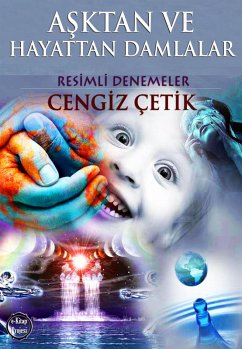 Asktan ve Hayattan Damlalar (eBook, ePUB) - Çetik, Cengiz