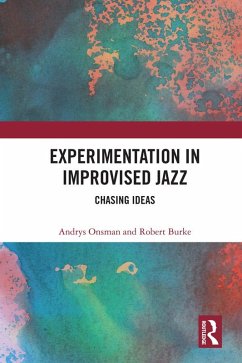 Experimentation in Improvised Jazz (eBook, PDF) - Onsman, Andrys; Burke, Robert