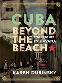 Cuba beyond the Beach (eBook, ePUB) Cuba beyond the Beach (eBook, ePUB)