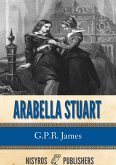Arabella Stuart: A Romance from English History (eBook, ePUB)