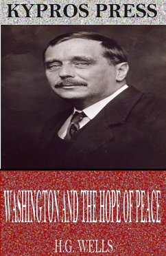 Washington and the Hope of Peace (eBook, ePUB) - Wells, H.G.