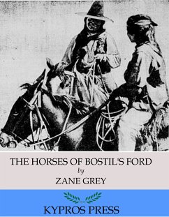 The Horses of Bostil’s Ford (eBook, ePUB) - Grey, Zane