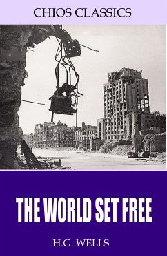 The World Set Free (eBook, ePUB) - Wells, H.G.